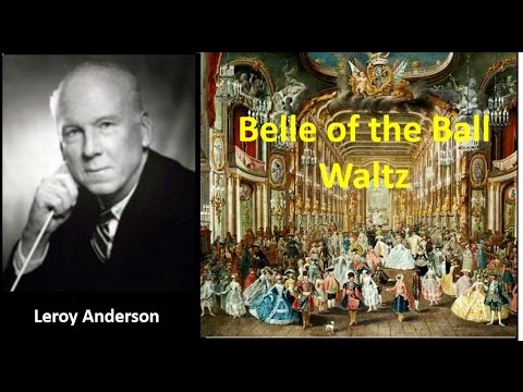 Belle of the Ball Waltz by Leroy Anderson (1908-1975)