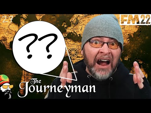 FM22 Journeyman - NEW JOB, NEW COUNTRY!! - EP27 - ??????  - ??????