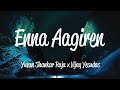 Enna Enna Aagiren Lyrics YuvanShankar Raja Vijay Yesudas