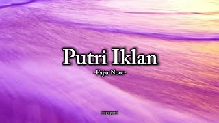 Download lagu Fajar Noor-Putri Iklan(official lyric video) mp3 Download lagu Fajar Noor-Putri Iklan(official lyric video) mp3