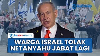 Dianggap Jadi Sumbu Perang! Karier Netanyahu Terancam, Warga Israel Enggan PM Israel Jabat lagi