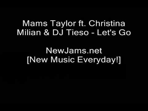 Mams Taylor ft. Christina Milian & DJ Tieso - Let's Go (NEW 2009)