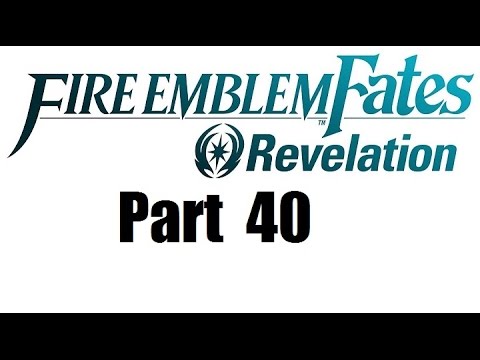 Fire Emblem Fates Walkthrough (Revelation) Part 40: Two Defenders