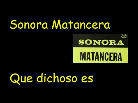 Que dichoso es - Sonora Matancera (REMASTERIZADO AUDIO HQ)