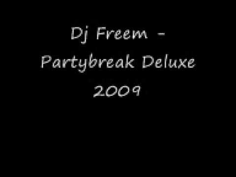 Dj Freem Partybreak Deluxe [2009]