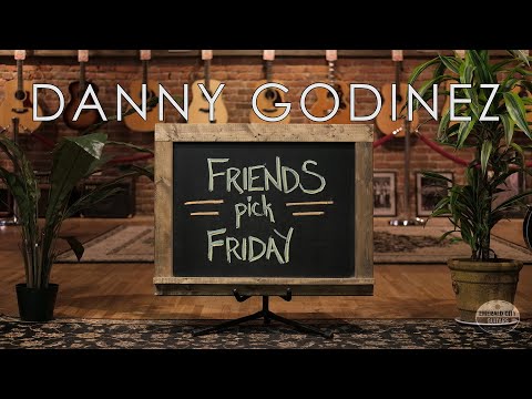 Friends Pick Friday - Danny Godinez