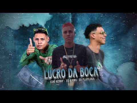 LUCRO DA BOCA - EOO KENDY, EO PLAYLOKA, EO KAWA #bregafunk