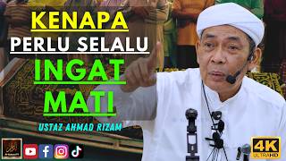 Ustaz Ahmad Rizam - KENAPA PERLU SELALU INGAT MATI