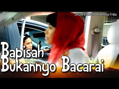 Bapisah Bukannyo Bacarai || Pop Minang Terpopuler Jhon Kinawa feat Rina Frida (Official Music Video)