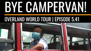 Overland World Tour | Episode 5.41 | Thailand - Bye Bye Campervan