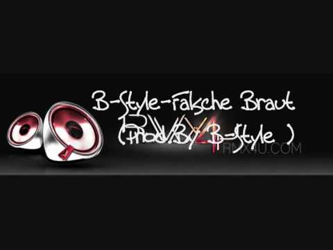 B-Style Falsche Braut(Prod.by B-Style 2010)