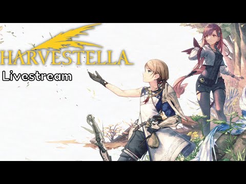 The Farming Sim/ARPG Everyone's Talking About - HARVESTELLA - Unscheduled Livestream!