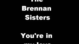 The Brennan Sisters - You&#39;re in my love