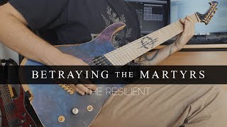 Betraying The Martyrs - The Resilient (Guitar Cover)