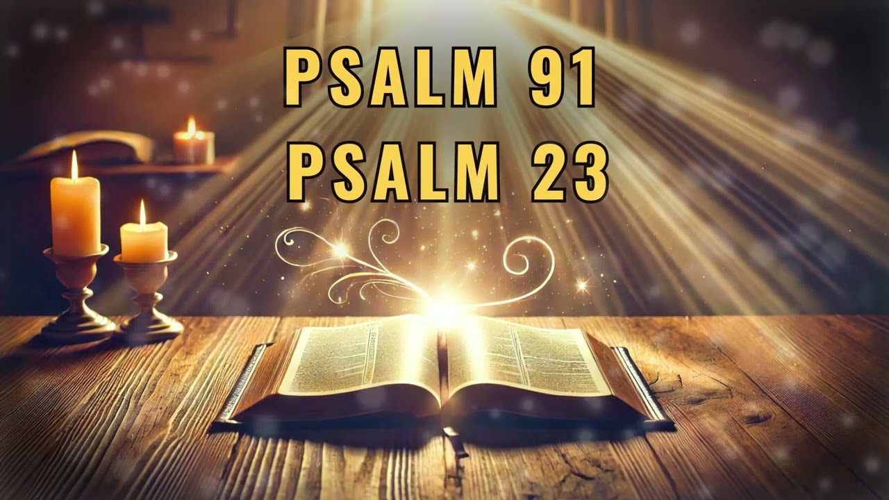 PSALM 23 & PSALM 91: Listen The Two Most Powerful Prayers From The Bible ✝️