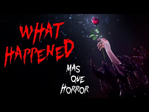 MasQueHorror #356 - What Happened