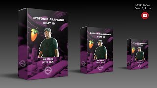Amapiano Beat #9__By DysFonik (Flp + Sample Pack)|| Mr Jazziq , Kabza , Busta 929
