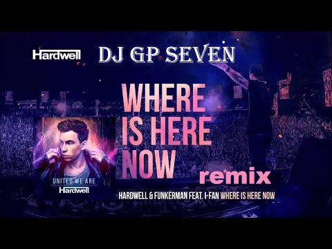 Dale Castell-Hardwell & Funkerman feat. I-Fan - Where Is Here Now remix dj GP seven