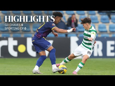 Sporting B | Liga Portugal 2 Meu Super: GD Chaves 0-0 Sporting CP