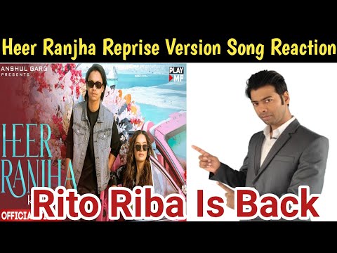 Heer Ranjha Reprise Version Song Reaction | Heer Ranjha Reprise Song Review | Rito Riba|Lisa Mishra