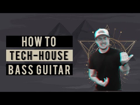 HOW TO: Tech-House Bass Guitar