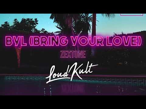 ZEXTONE - BYL (Bring Your Love)
