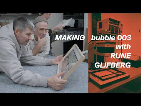 Making bubble 003 with Rune Glifberg
