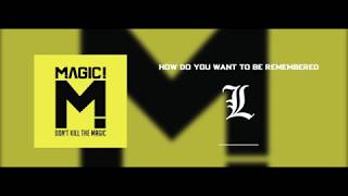 MAGIC! - How Do You Want To Be Remembered (Lyrical Video)