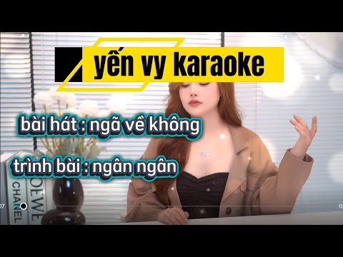 Ngã về không karaoke tone nữ. Bản đầy đủ ngân ngân