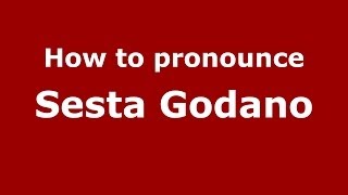 How to pronounce Sesta Godano