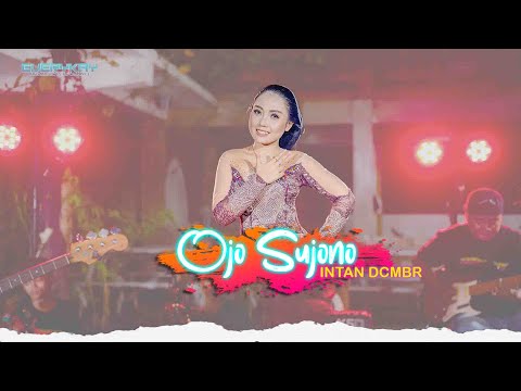 OJO SUJONO - INTAN DCMBR - EVERYKAY MUSIC LIVE