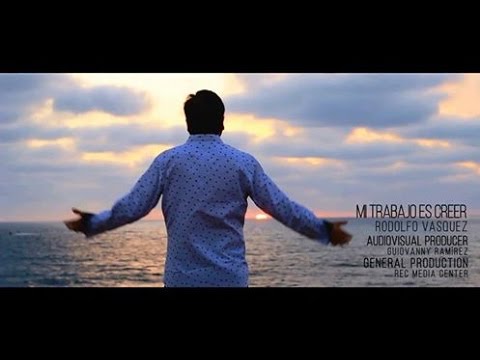 MI TRABAJO ES CREER  / VIDEO OFICIAL  / RODOLFO VASQUEZ