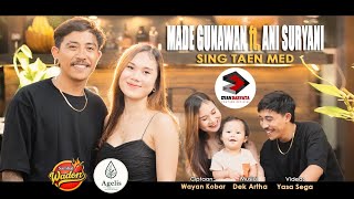 Download lagu SING TAEN MED~MADE GUNAWAN feat ANI SURYANI(   Clip) mp3