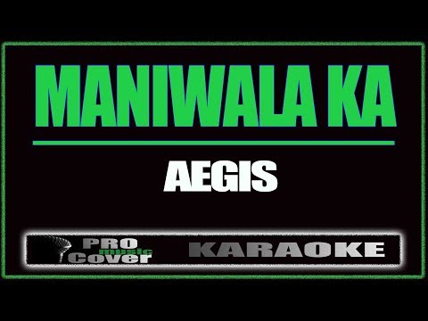 Maniwala ka - AEGIS (KARAOKE)