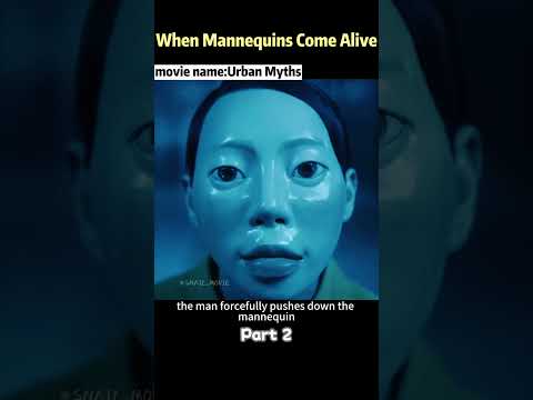 When Mannequins Come Alive.