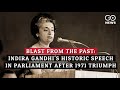 Blast From The Past Indira Gandhi S Historic Speech In Parliament After 1971 Triumph