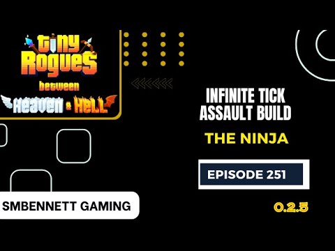 Infinite Tick Assault Build (Tiny Rogues 0.2.5) Episode 251