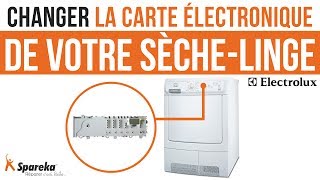 Comment changer la carte électronique de votre sèche linge Electrolux ?