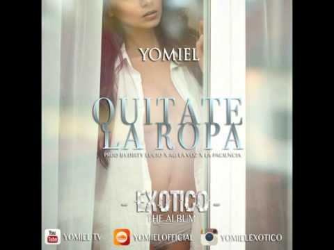 Yomiel- Quitate la Ropa [ Prod. Dirty Lucio, AG La Voz ]
