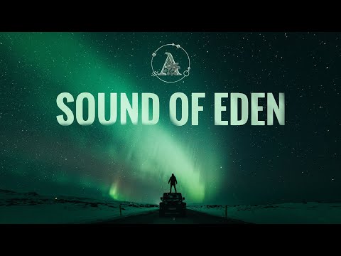 Sound of Eden | The Ambientalist Mix [ Chillstep / Ambient ]