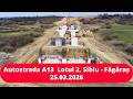 Autostrada A13 Sibiu Făgăraș Lot 2 25 03 2026