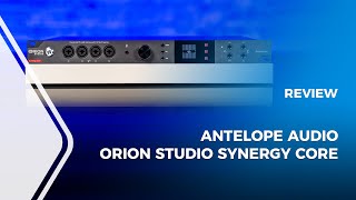 Video thumbnail for Antelope Audio Orion Studio Synergy Core Review by Higher HZ