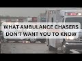 What Ambulance Chasers Don't Want You to Know | Fontana Auto Accident Attorney