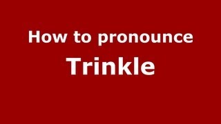 How to pronounce Trinkle