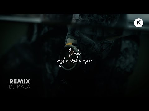 M.G.L. X Erika Isac - Voila (Dj Kala Remix)