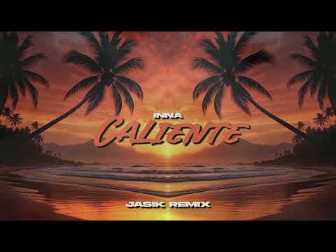 INNA - Caliente (Jasik Remix) 2025