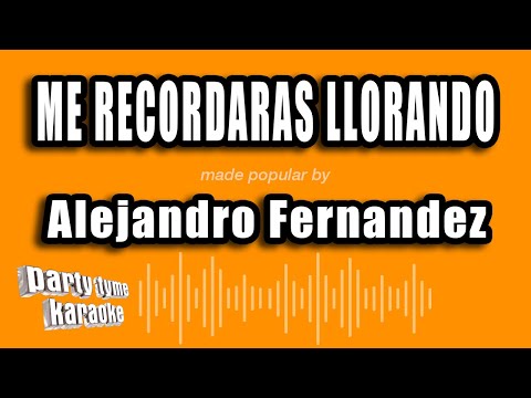 Me Recordarás Llorando - Alejandro Fernandez