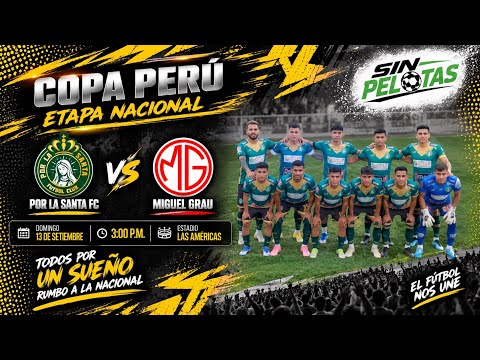 Por La Santa Fc vs Miguel Grau de Apurímac ETAPA NACIONAL 2026