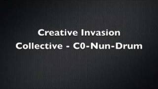 Creative Invasion Collective - C0-Nun-Drum