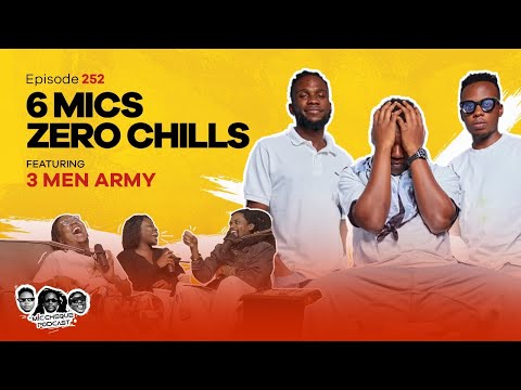 MIC CHEQUE PODCAST | Episode 252 |  6 mics, zero chills Feat. 3 MEN ARMY